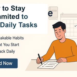 How to Stay Committed to Your Daily Tasks Guide